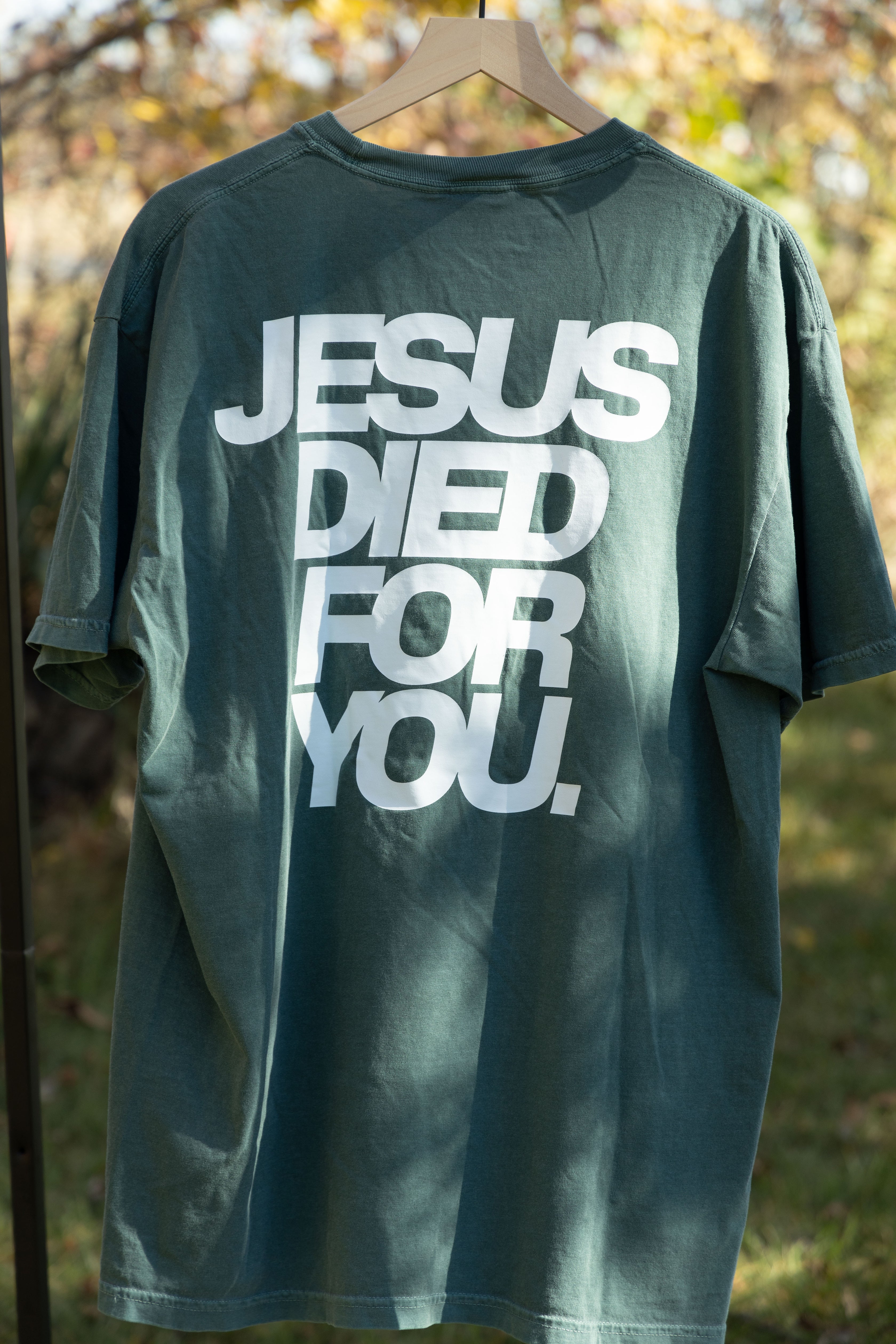 JESUS DIED FOR YOU TEE green back
