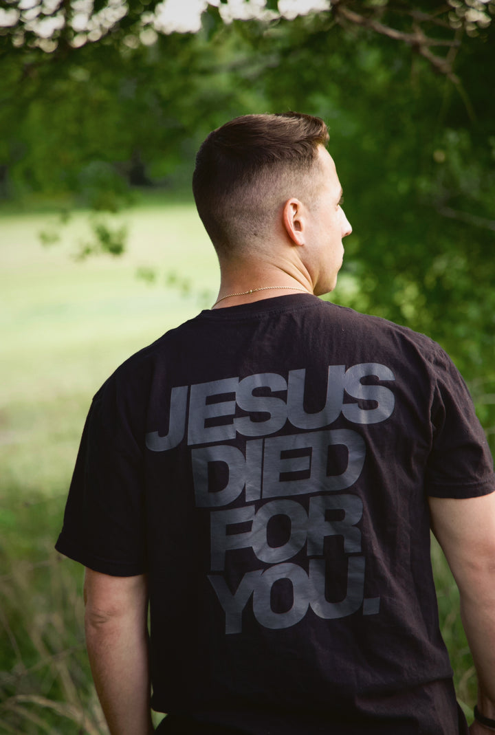 JESUS DIED FOR YOU TEE black back