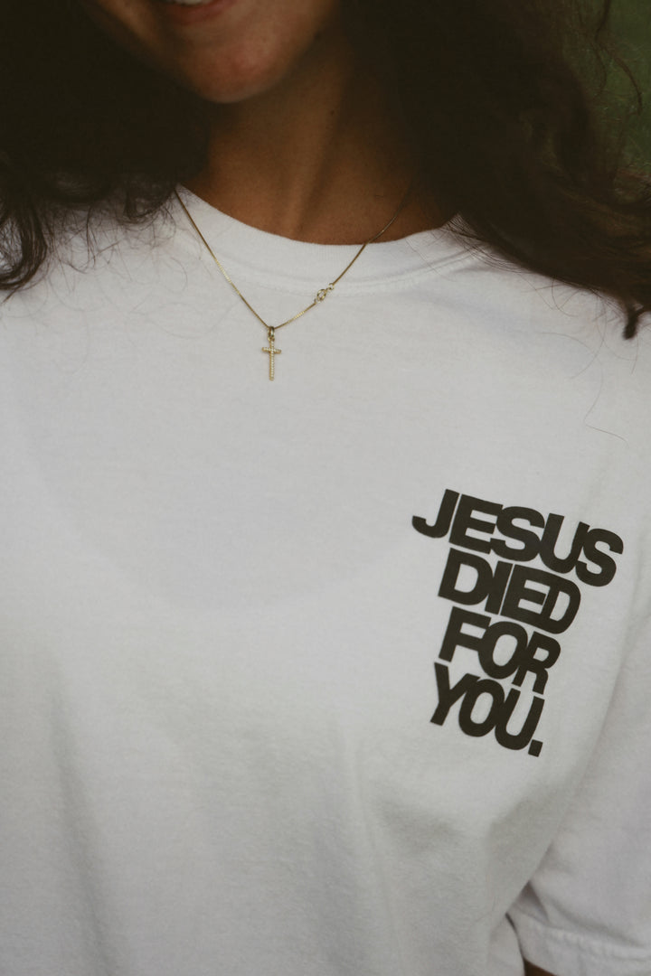 JESUS DIED FOR YOU TEE white front detail 