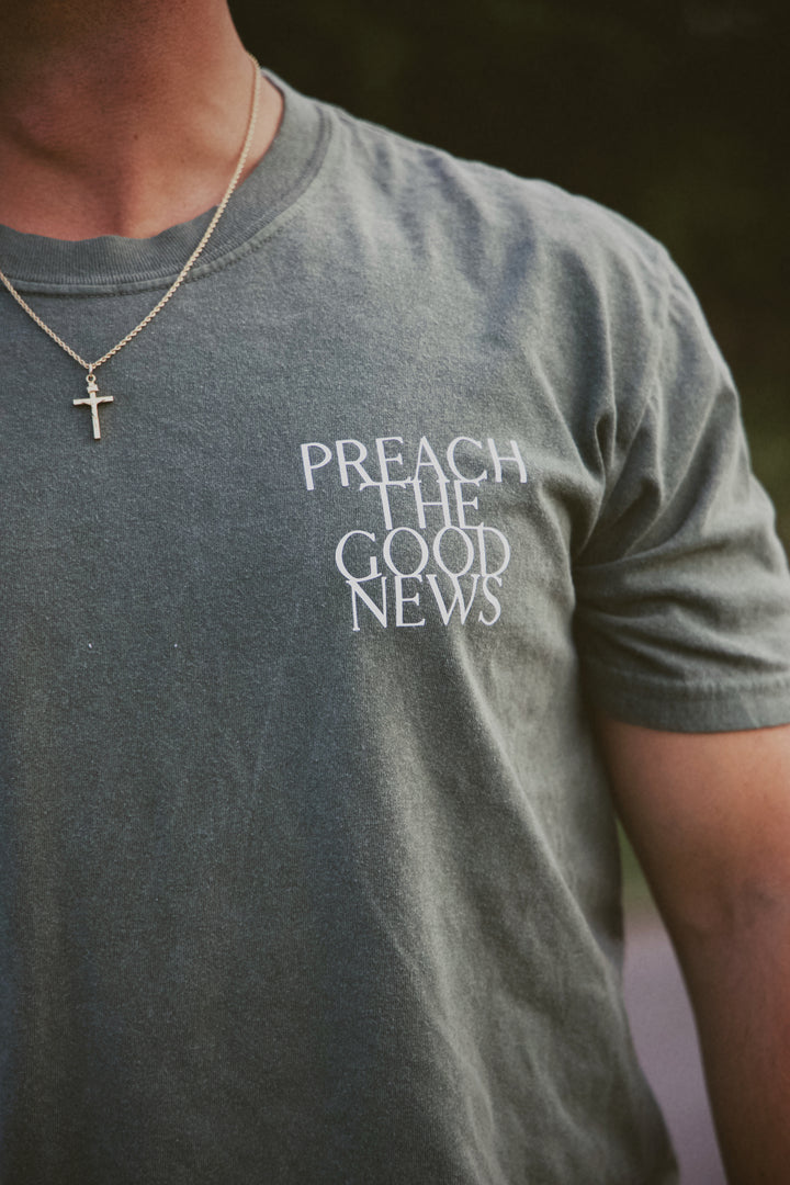 PREACH THE GOOD NEWS TEE green front print