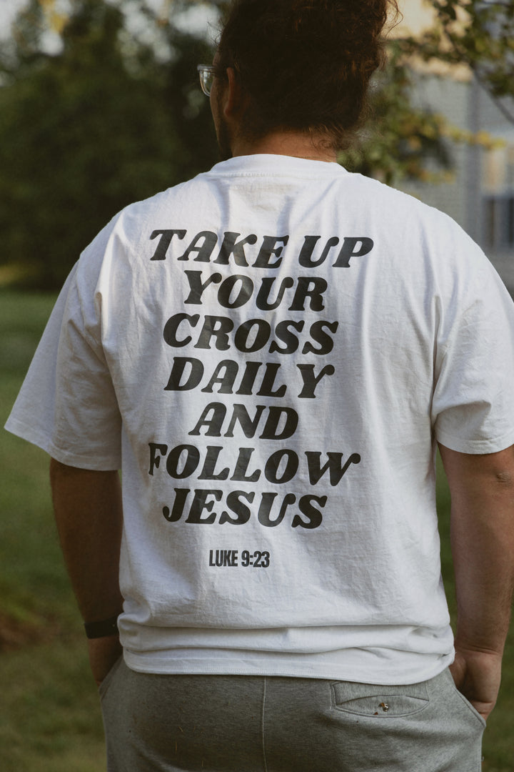 TAKE UP YOUR CROSS TEE white back