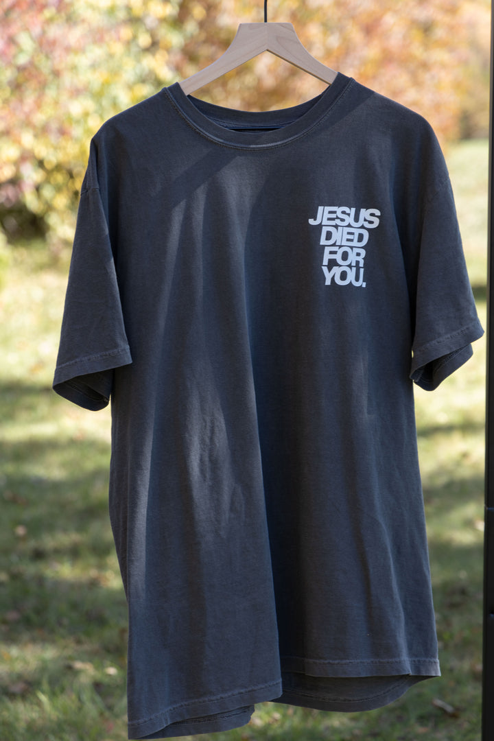 JESUS DIED FOR YOU TEE gray front