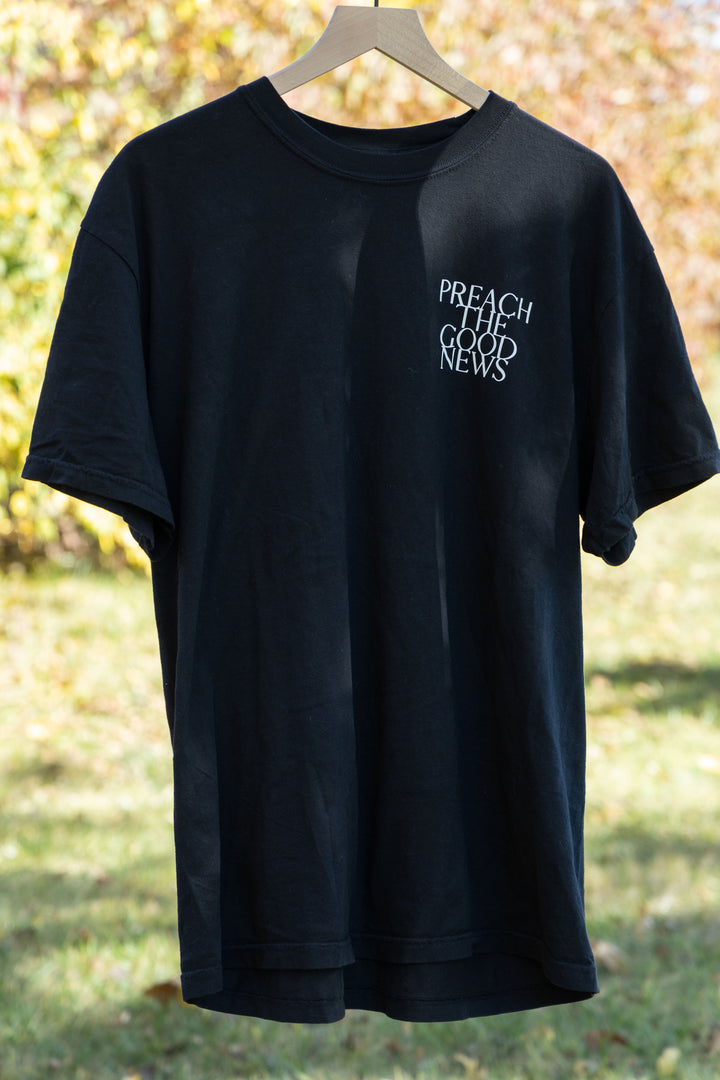 PREACH THE GOOD NEWS TEE black front full
