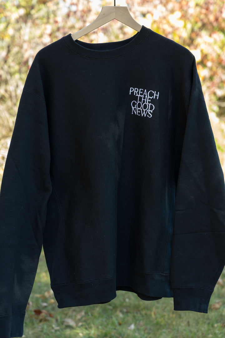 PREACH THE GOOD NEWS PREMIUM CREWNECK black front