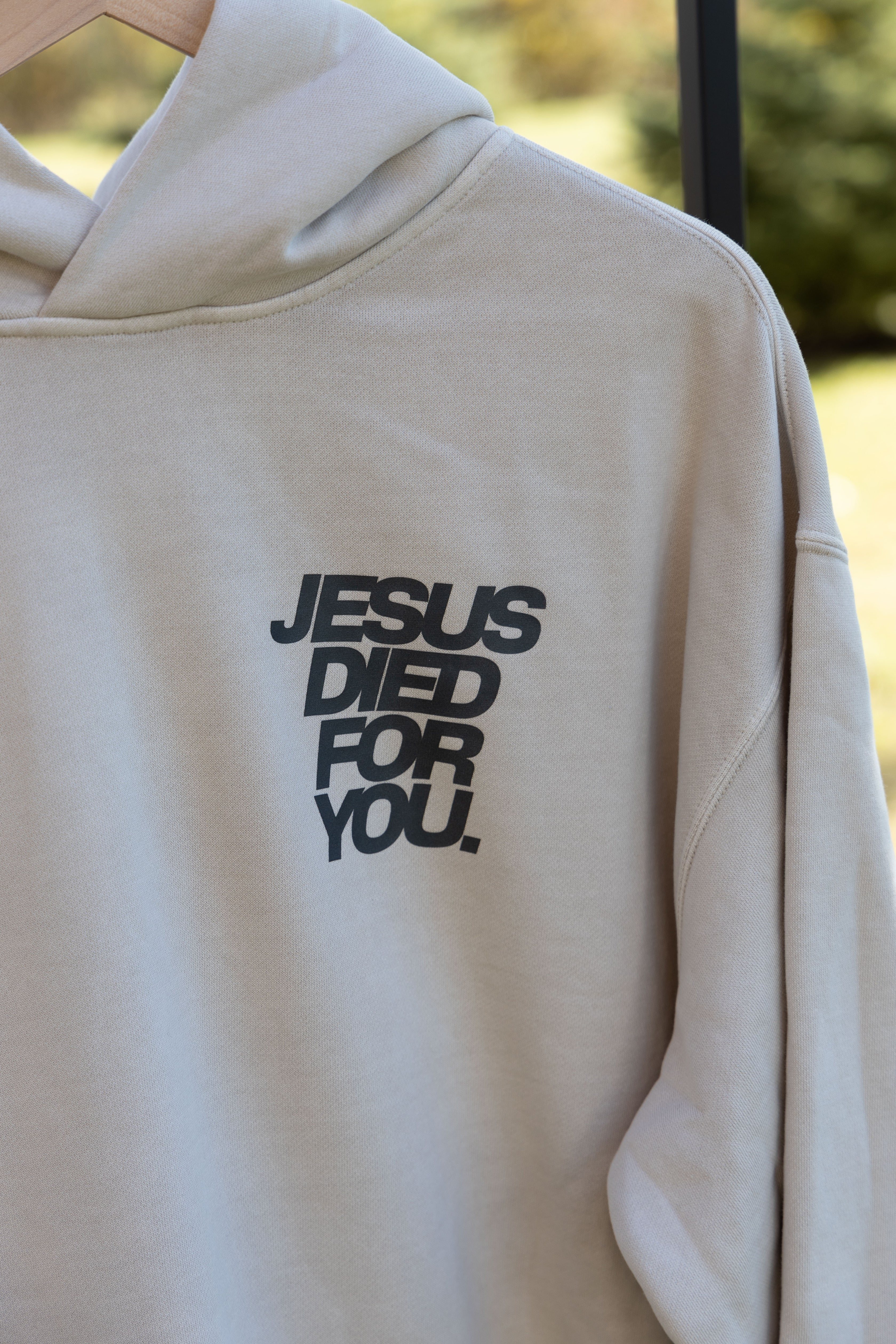 Jesus Died for You Hoodie cream front detail