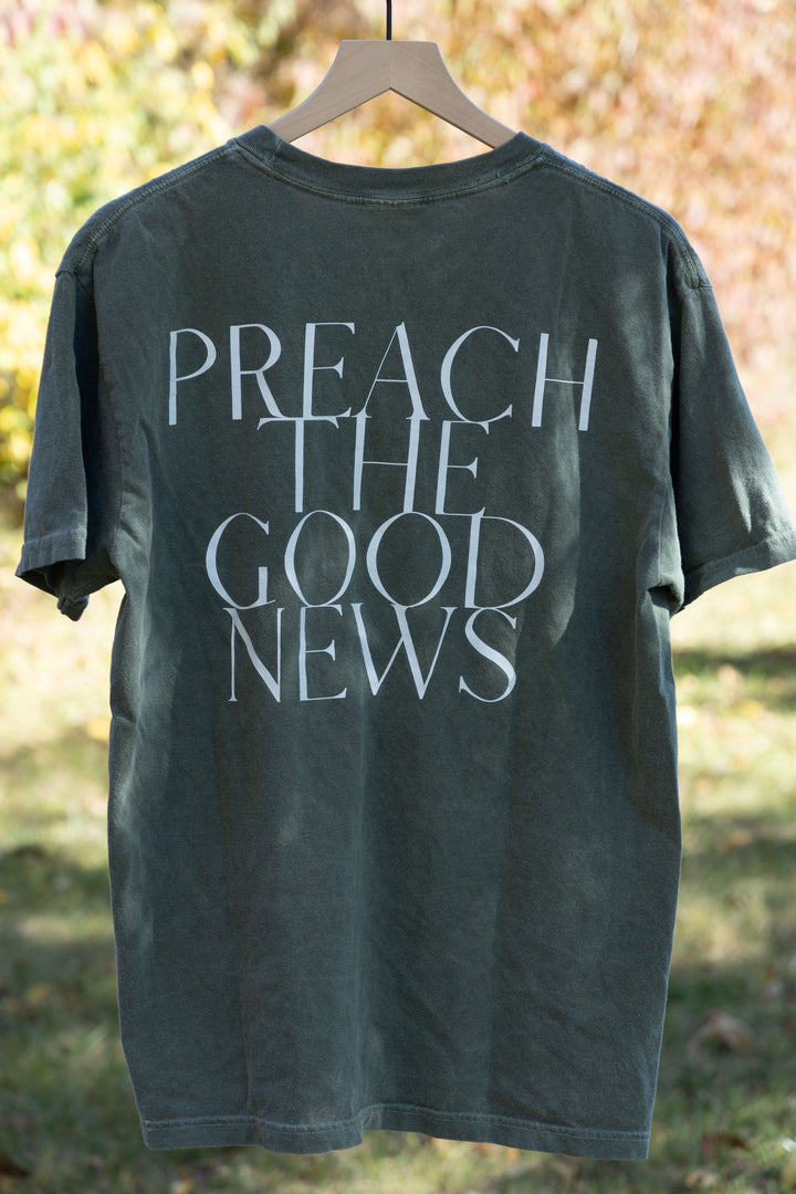 PREACH THE GOOD NEWS TEE green back print