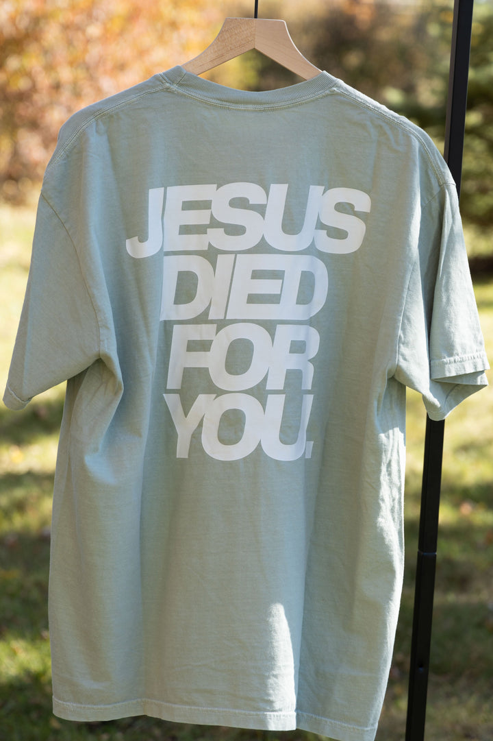 JESUS DIED FOR YOU TEE light green back
