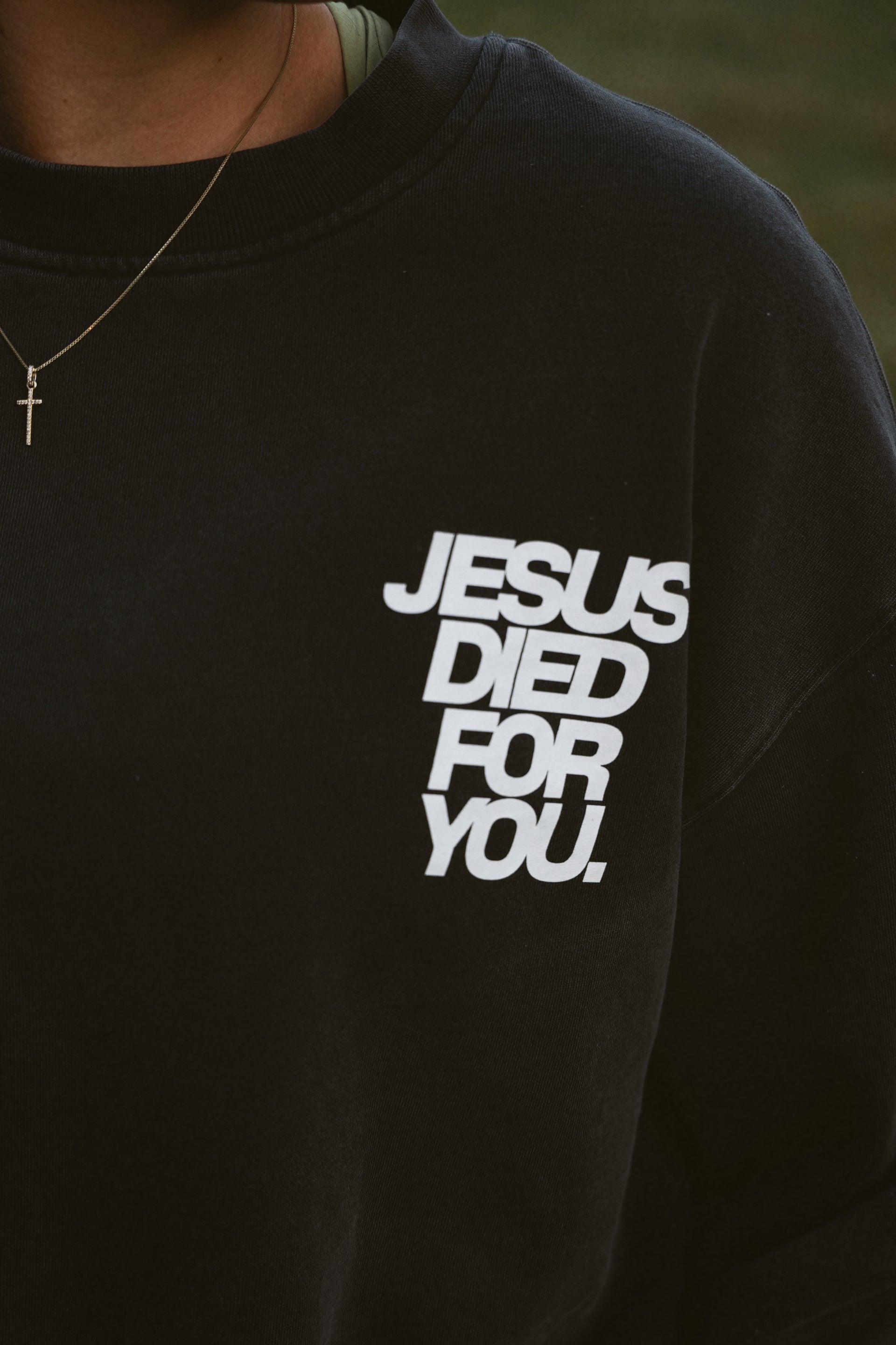Jesus Died for You sweatshirt black front detail