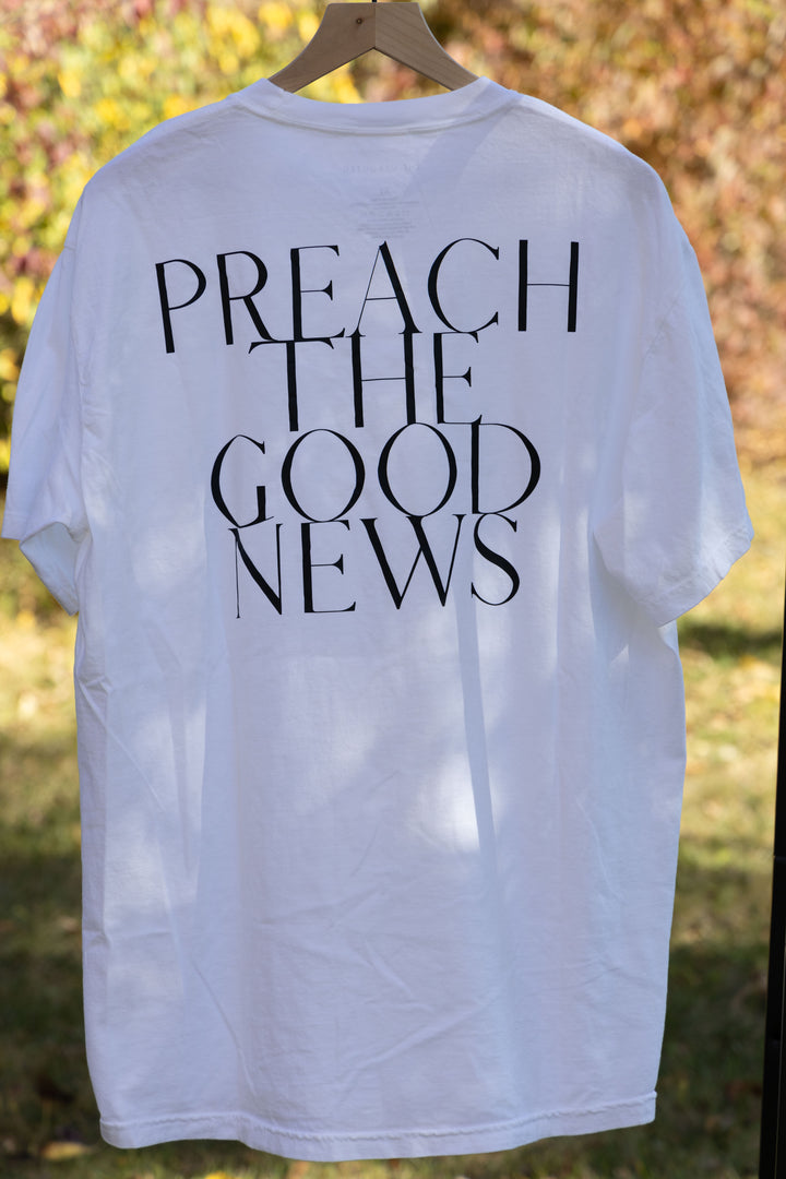 PREACH THE GOOD NEWS TEE white back print